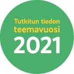 Tutkitun tiedon teemavuosi 2021