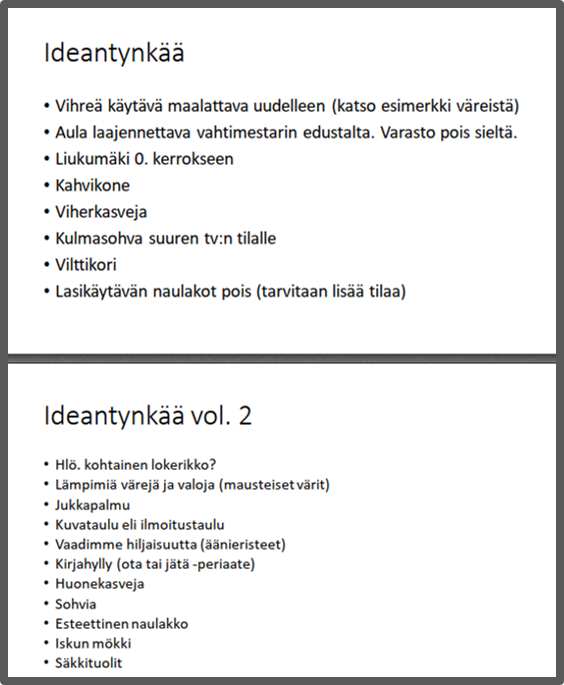Tekstilaatikko, jossa lueteltuna erilaisia ideoita lukion aulatilan kehittämiseksi. Muun muassa maalausta, liukumäkeä, viherkasveja, lämpimiä värejä, hiljaisuutta, vilttikori ja lokerikkoja.