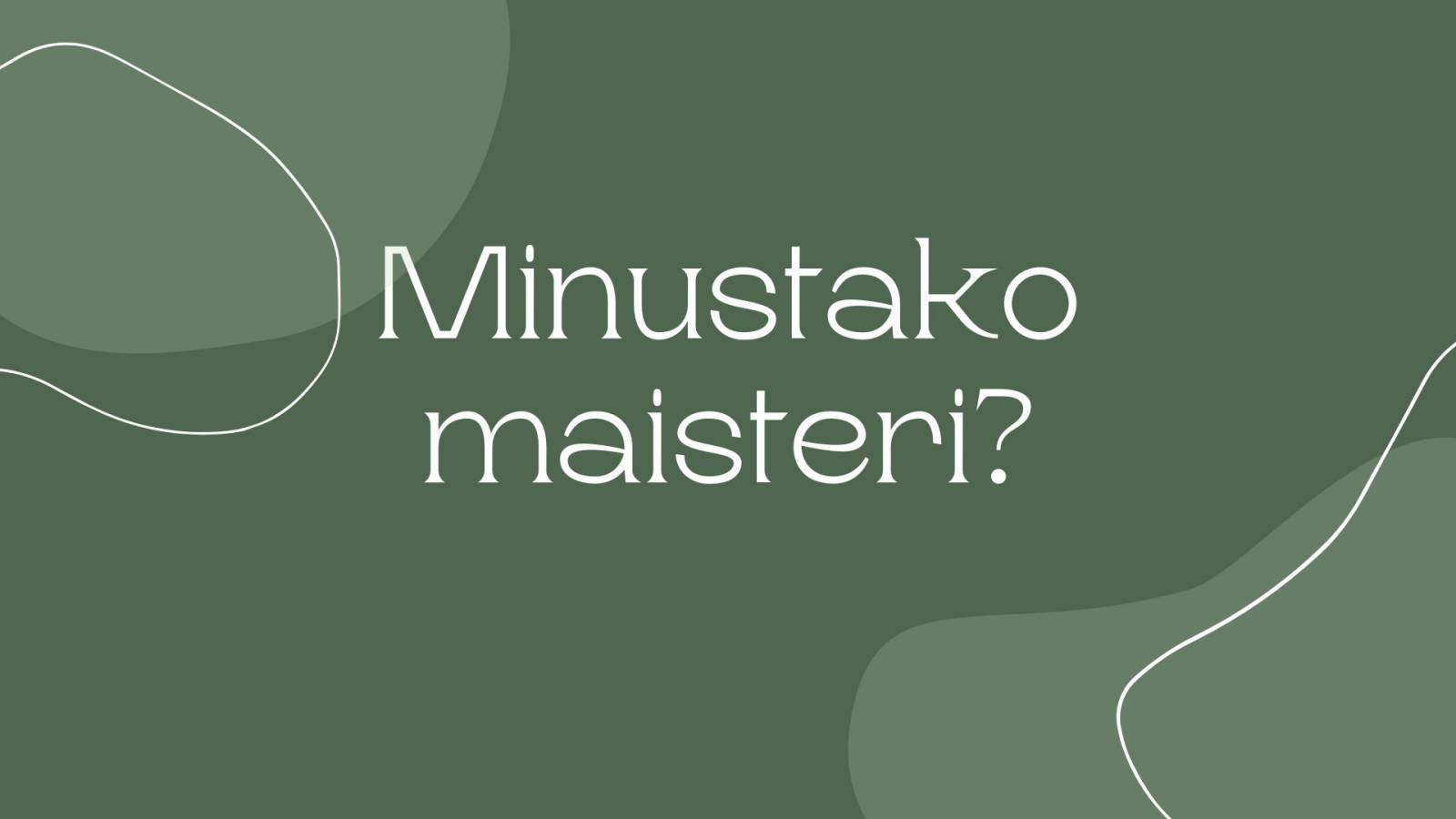 Teksti minustako maisteri?