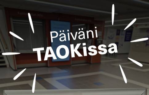 Kuva TAOKin aulasta orientaatiopäivänä + teksti "Päiväni TAOKissa.